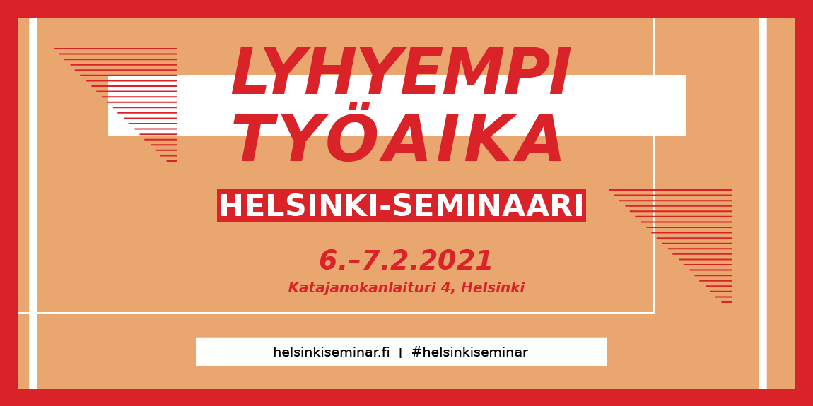 Lyhyempi työaika - Helsinki-seminaari järjestetään Helsingin Katajanokalla 6.-7.2.2021.